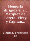 Cover image for Memoria dirigida al Sr. Marquez de Loreto, Virey y Capitan General de las Provincias del Rio de La Plata